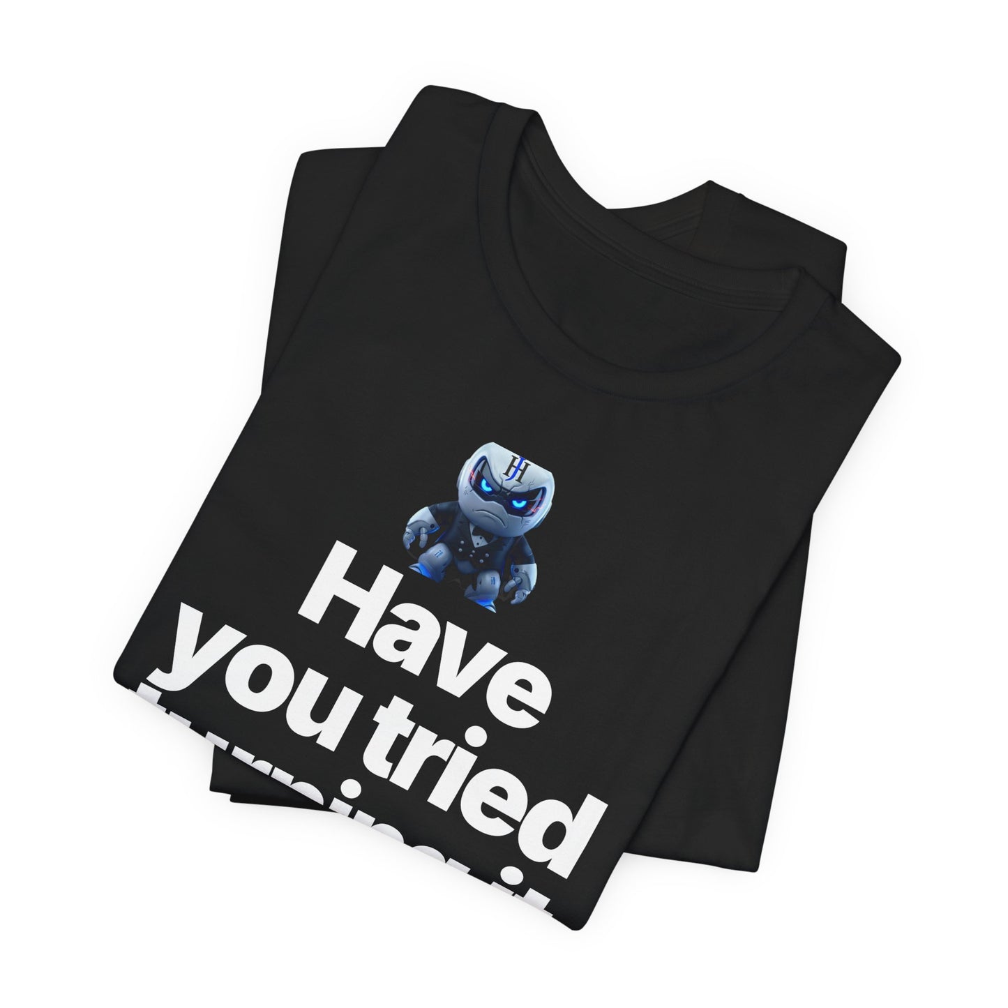Botson Says — "Have You Tried Turning It Off, Janet?" | T-Shirt
