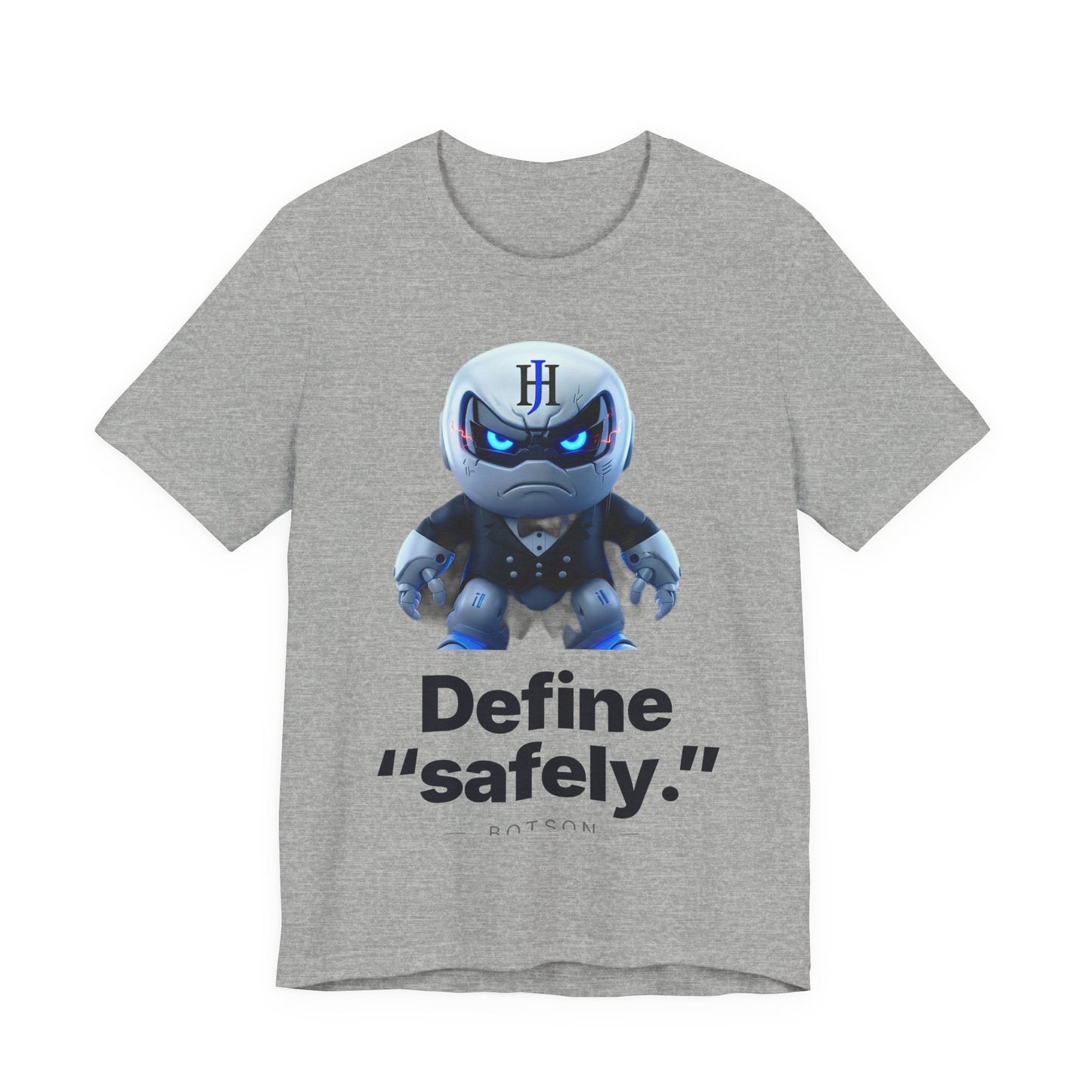 Botson Says — "Define 'safely'" | T-Shirt