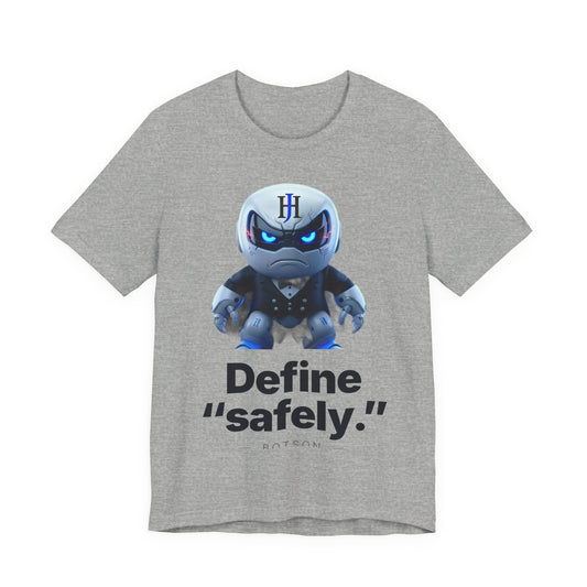 Botson Says — "Define 'safely'" | T-Shirt