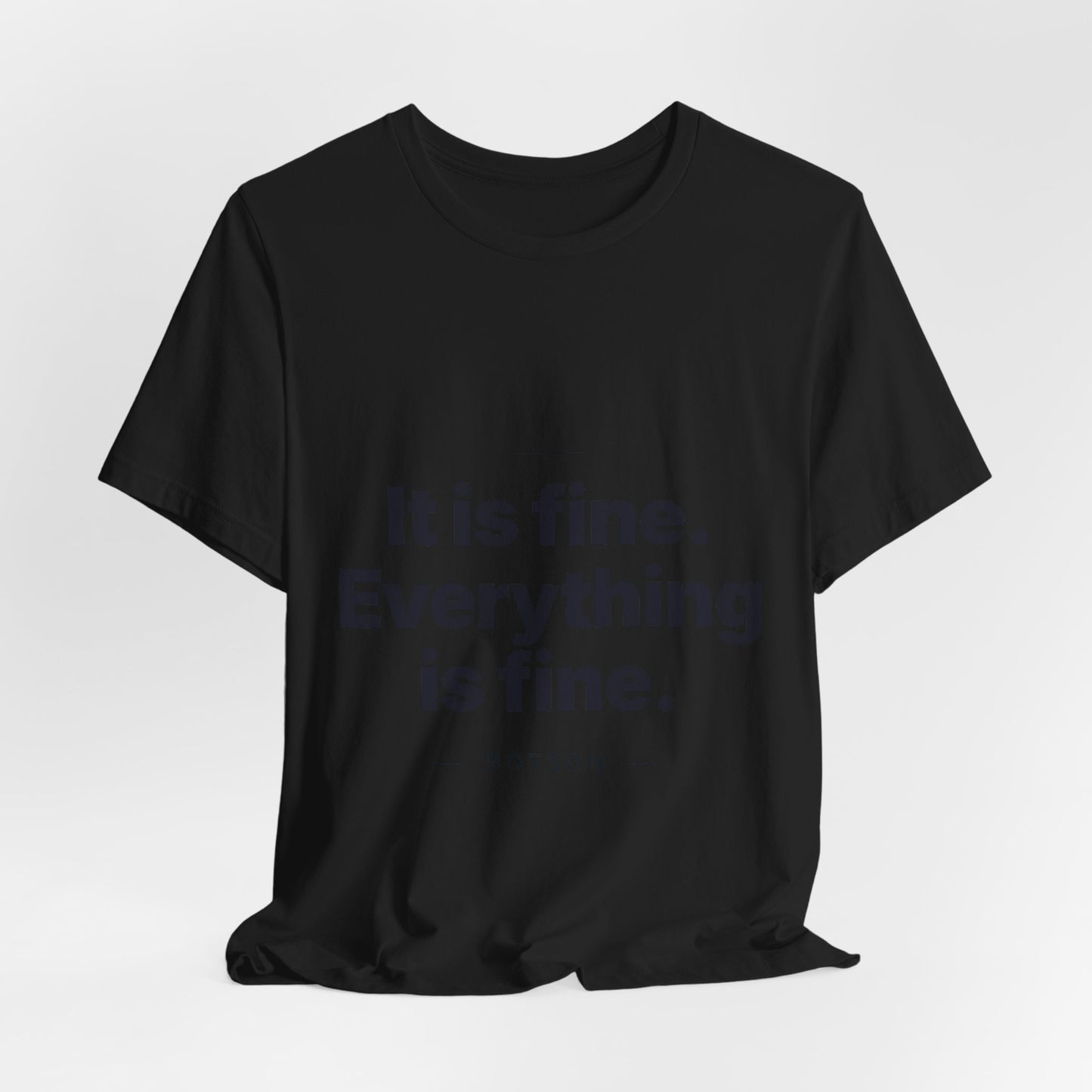 Botson Says — "It Is Fine. Everything Is Fine." | T-Shirt