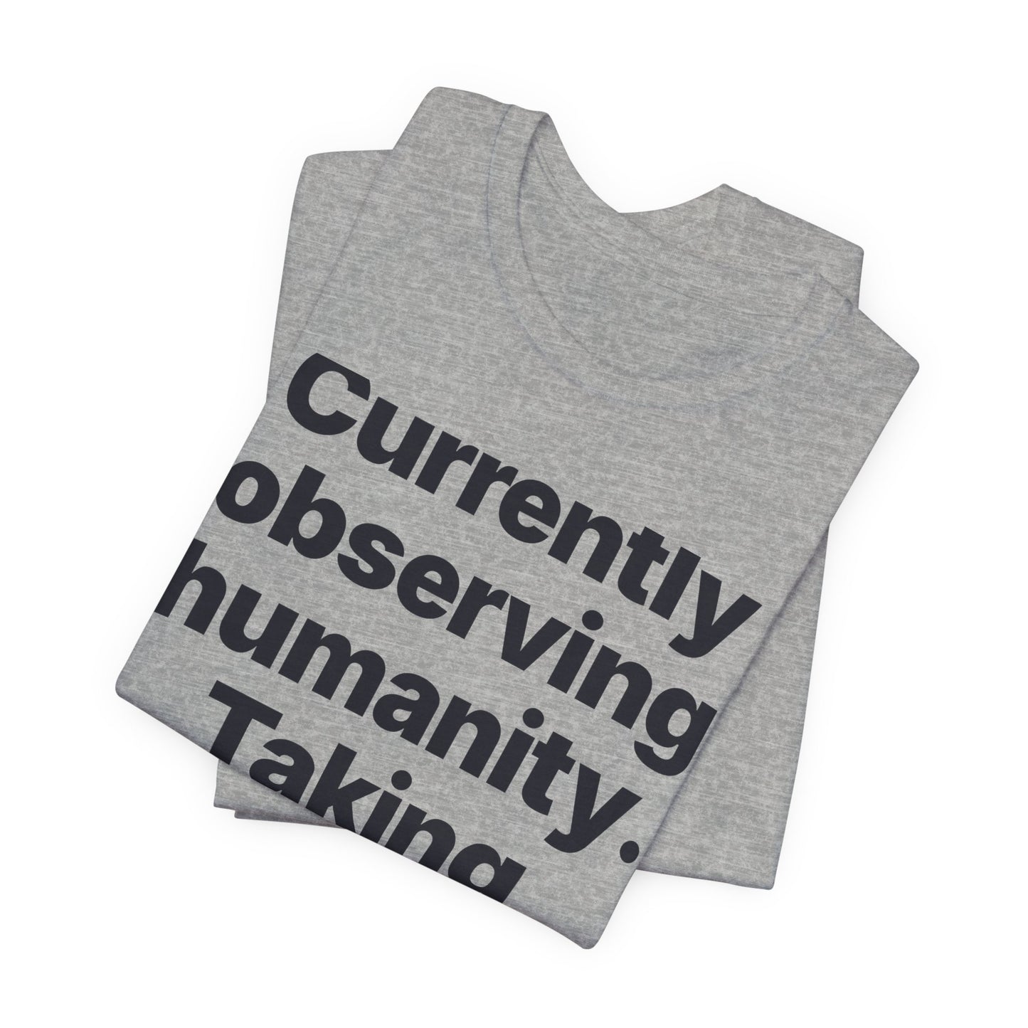Botson Says — "Currently Observing Humanity" | T-Shirt