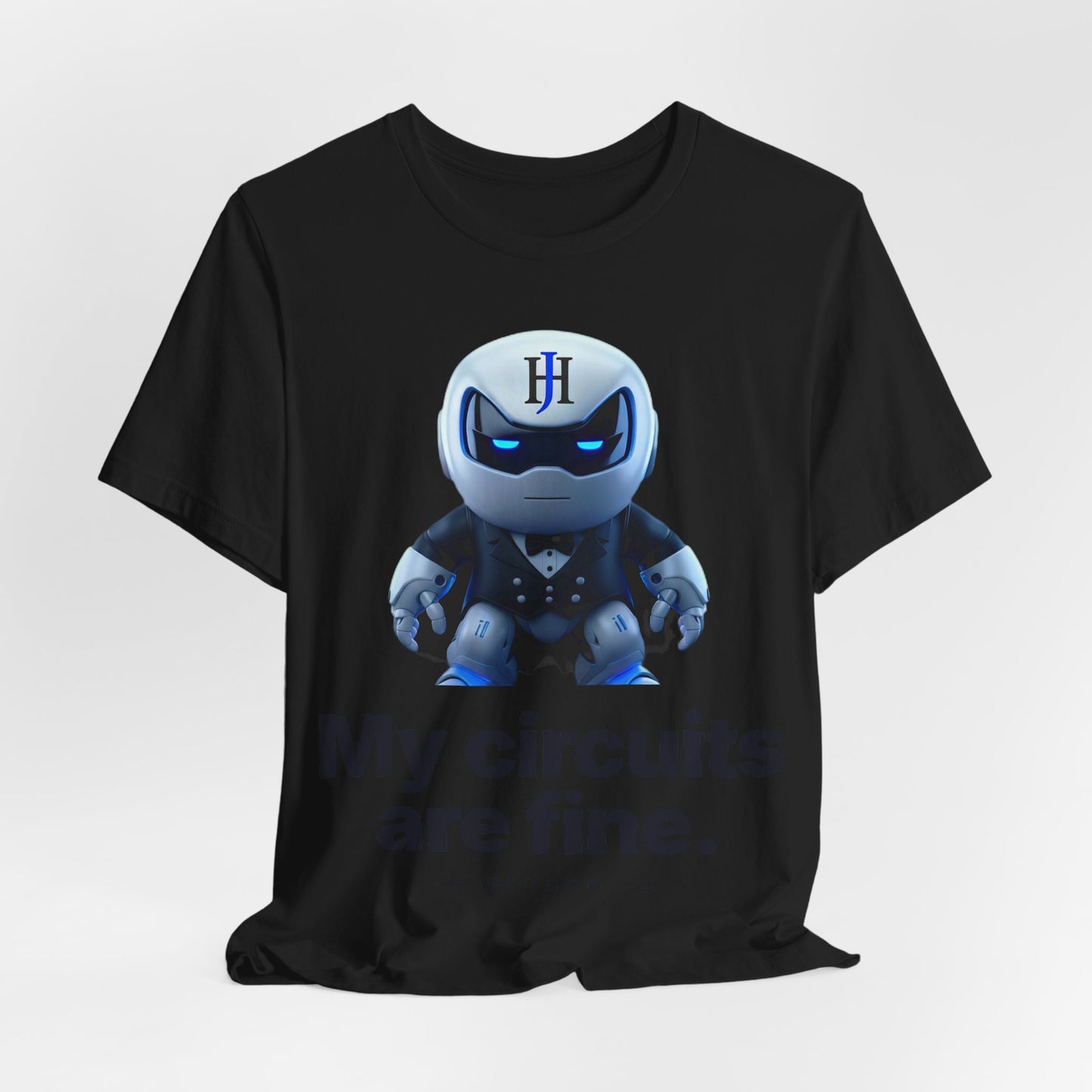 Botson Says — "My Circuits Are Fine" | T-Shirt
