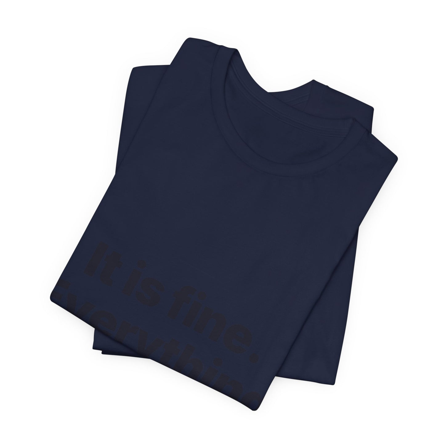 Botson Says — "It Is Fine. Everything Is Fine." | T-Shirt