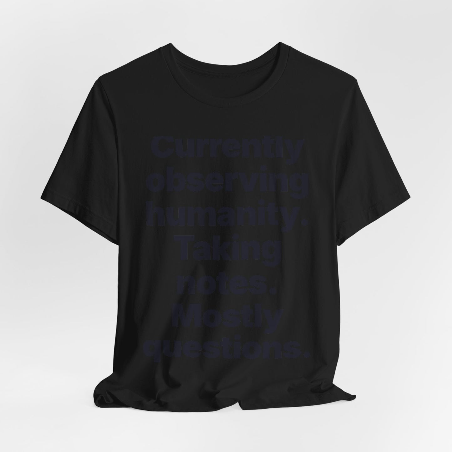Botson Says — "Currently Observing Humanity" | T-Shirt