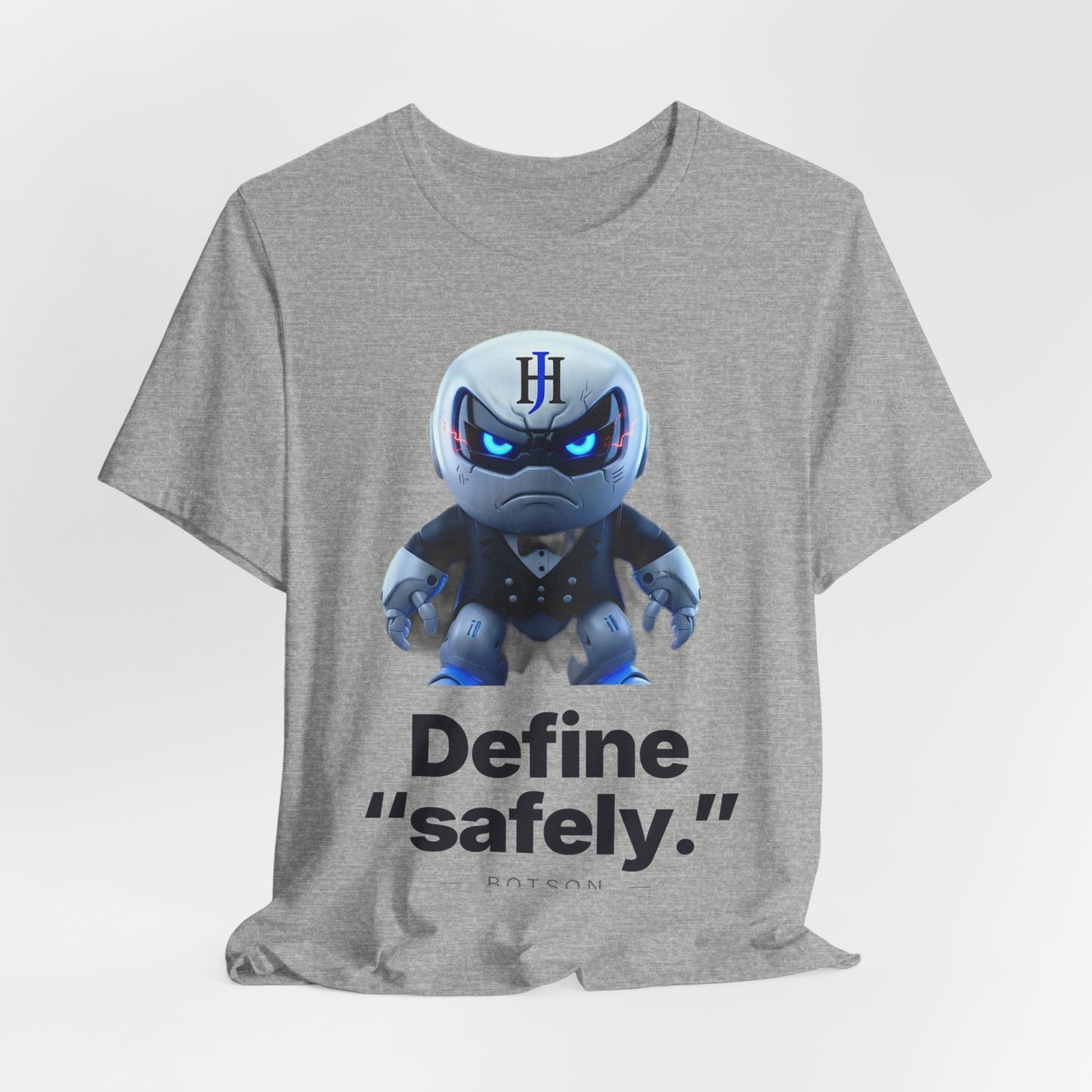 Botson Says — "Define 'safely'" | T-Shirt