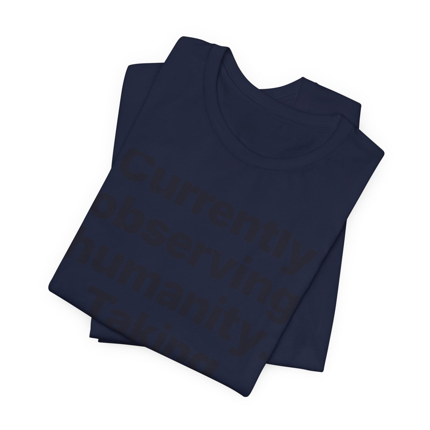Botson Says — "Currently Observing Humanity" | T-Shirt