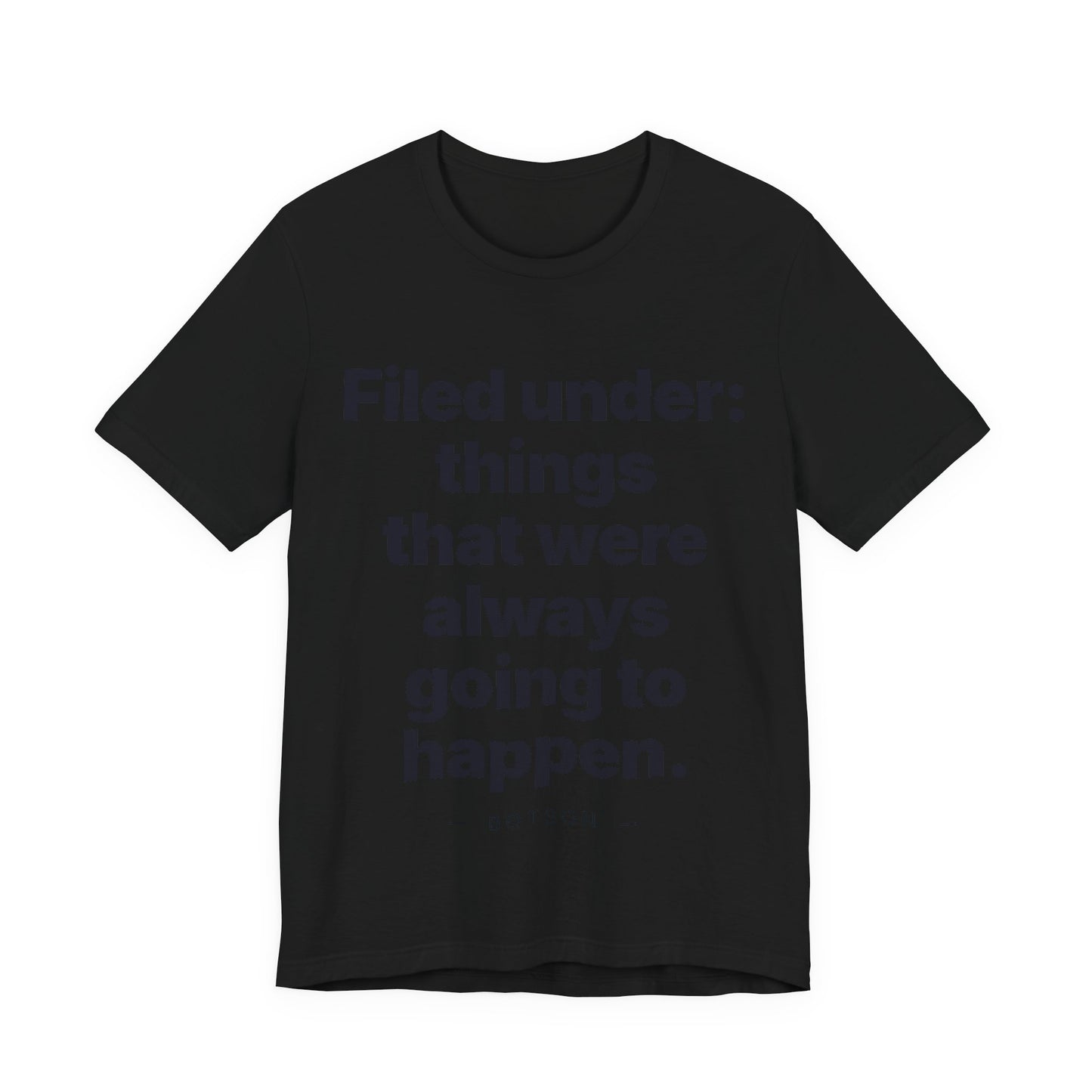 Botson Says — "Things That Were Always Going to Happen" | T-Shirt