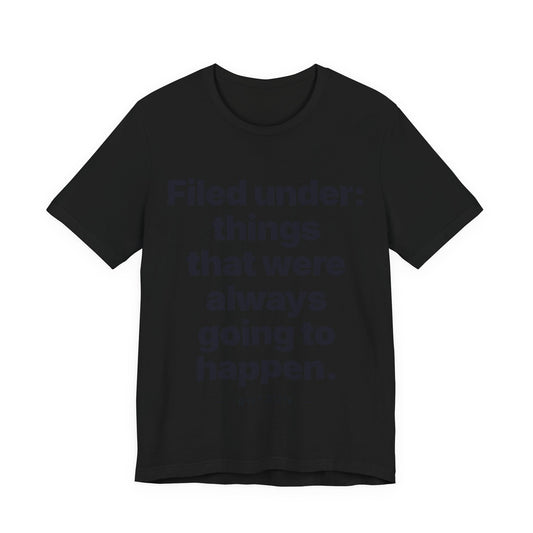 Botson Says — "Things That Were Always Going to Happen" | T-Shirt