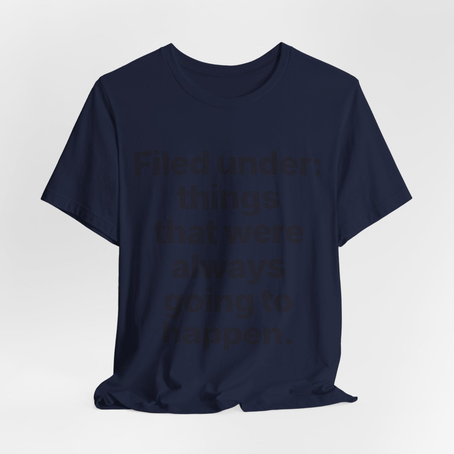 Botson Says — "Things That Were Always Going to Happen" | T-Shirt