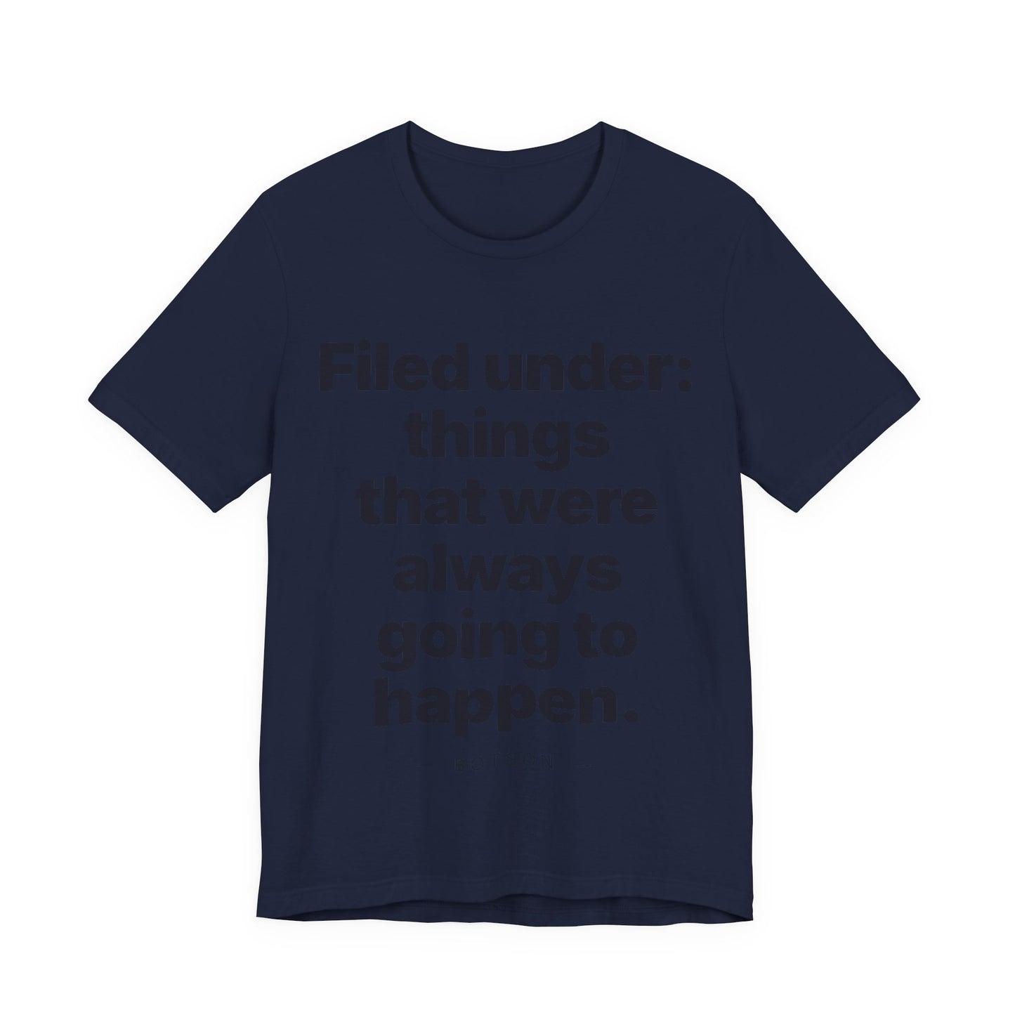 Botson Says — "Things That Were Always Going to Happen" | T-Shirt