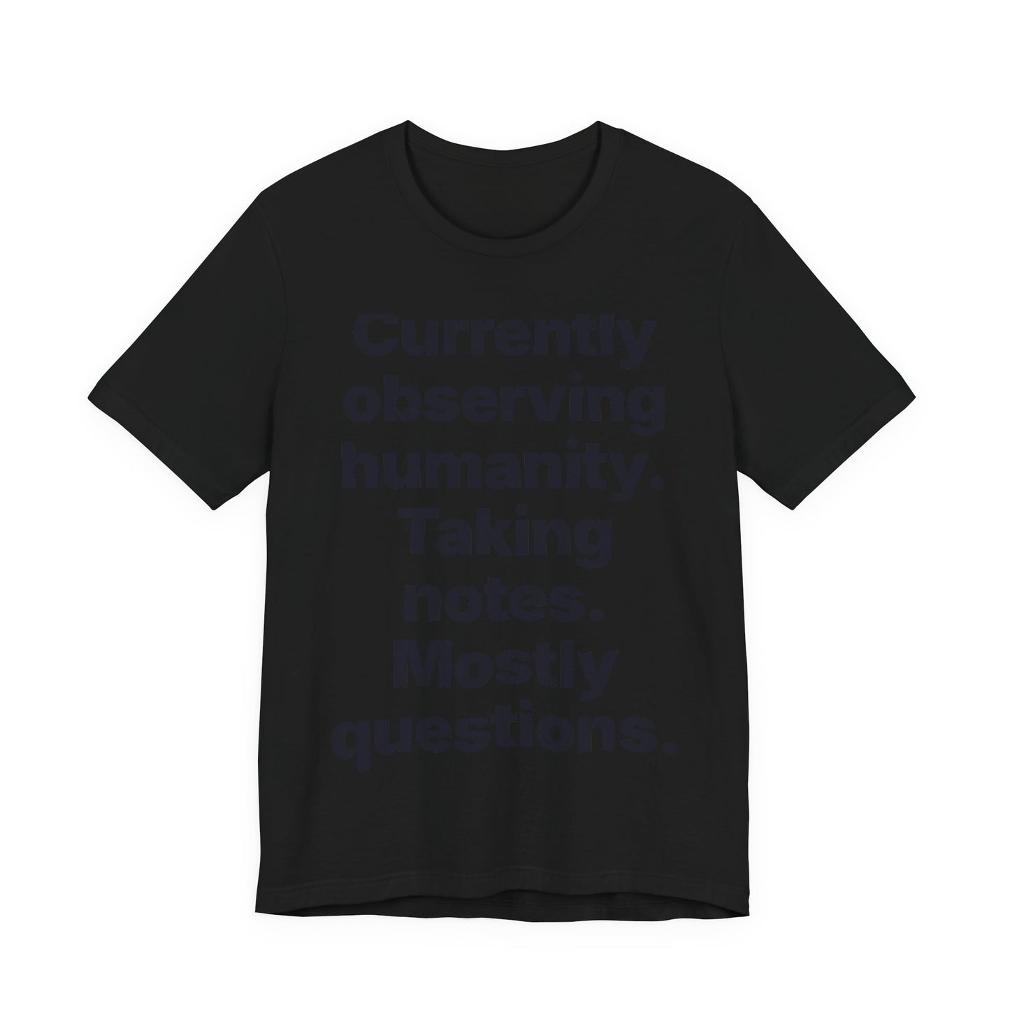 Botson Says — "Currently Observing Humanity" | T-Shirt