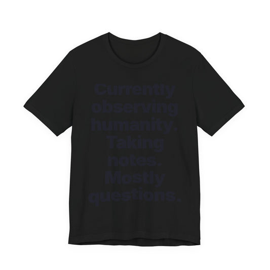 Botson Says — "Currently Observing Humanity" | T-Shirt