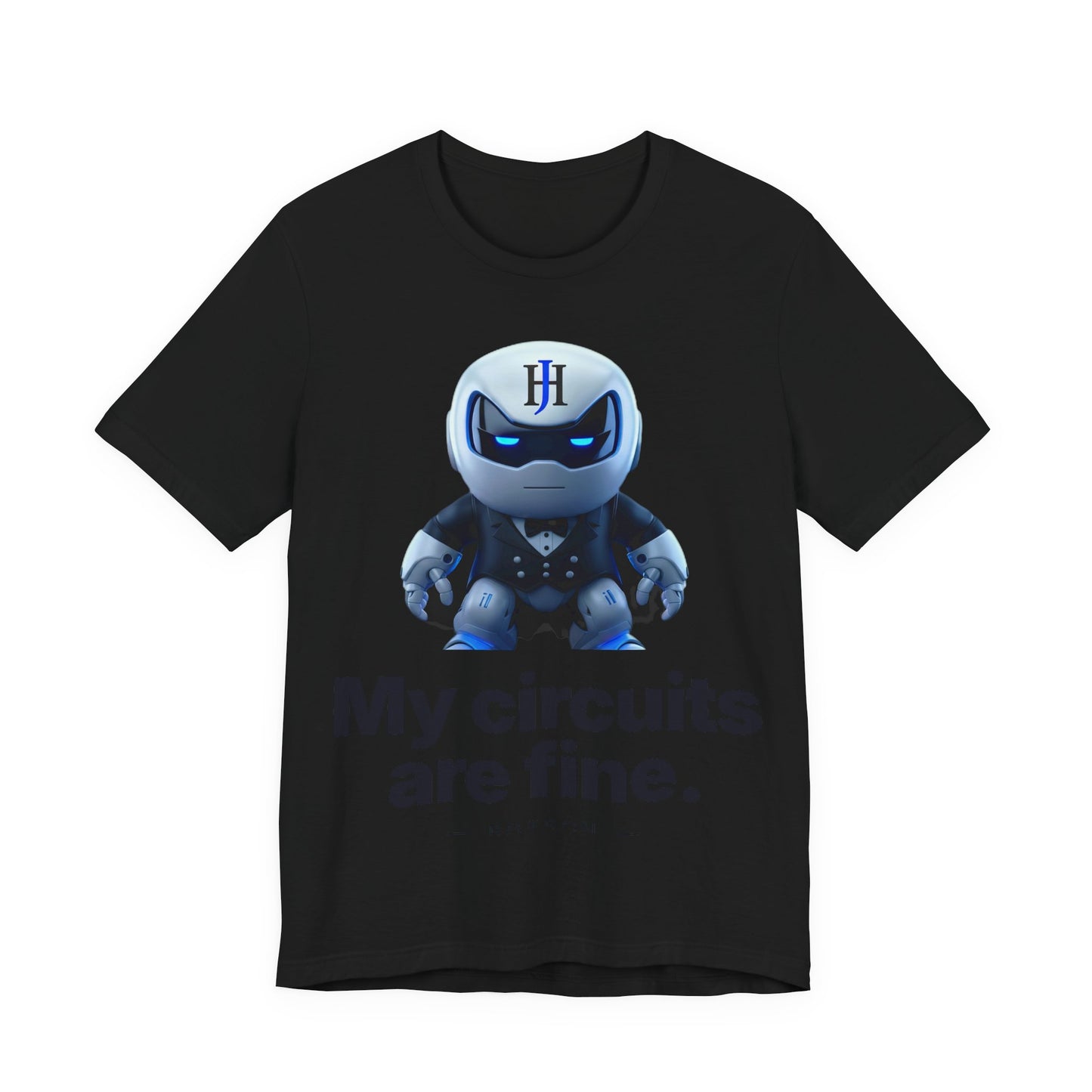 Botson Says — "My Circuits Are Fine" | T-Shirt