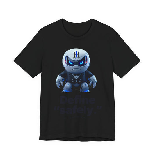 Botson Says — "Define 'safely'" | T-Shirt