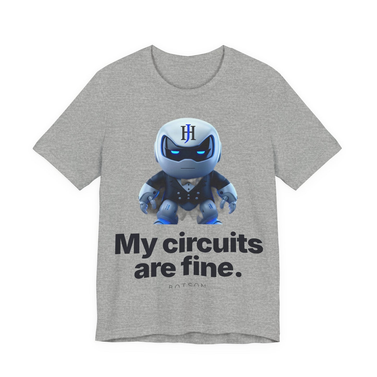 Botson Says — "My Circuits Are Fine" | T-Shirt