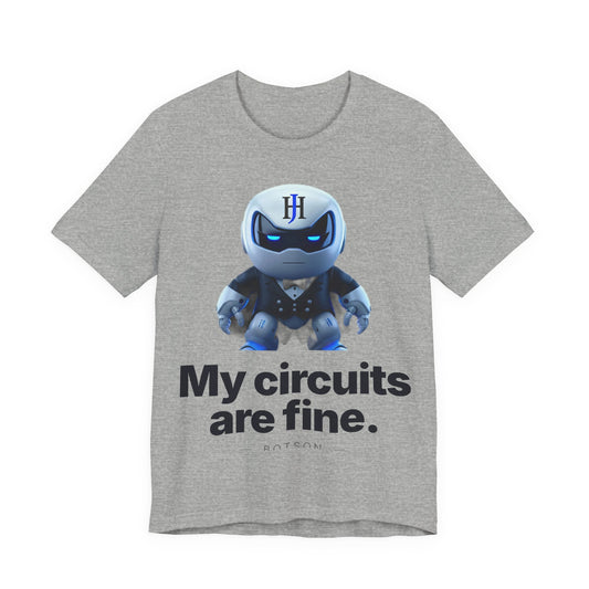 Botson Says — "My Circuits Are Fine" | T-Shirt